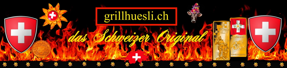 Schwiizer Grillhüsli - das Schweizer Original -  tüpisch Schwiizerisch